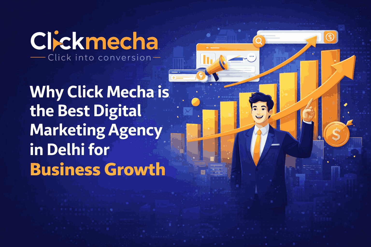 Why Click Mecha is the Best Digital Marketing Agency in Delhi for Business Growth