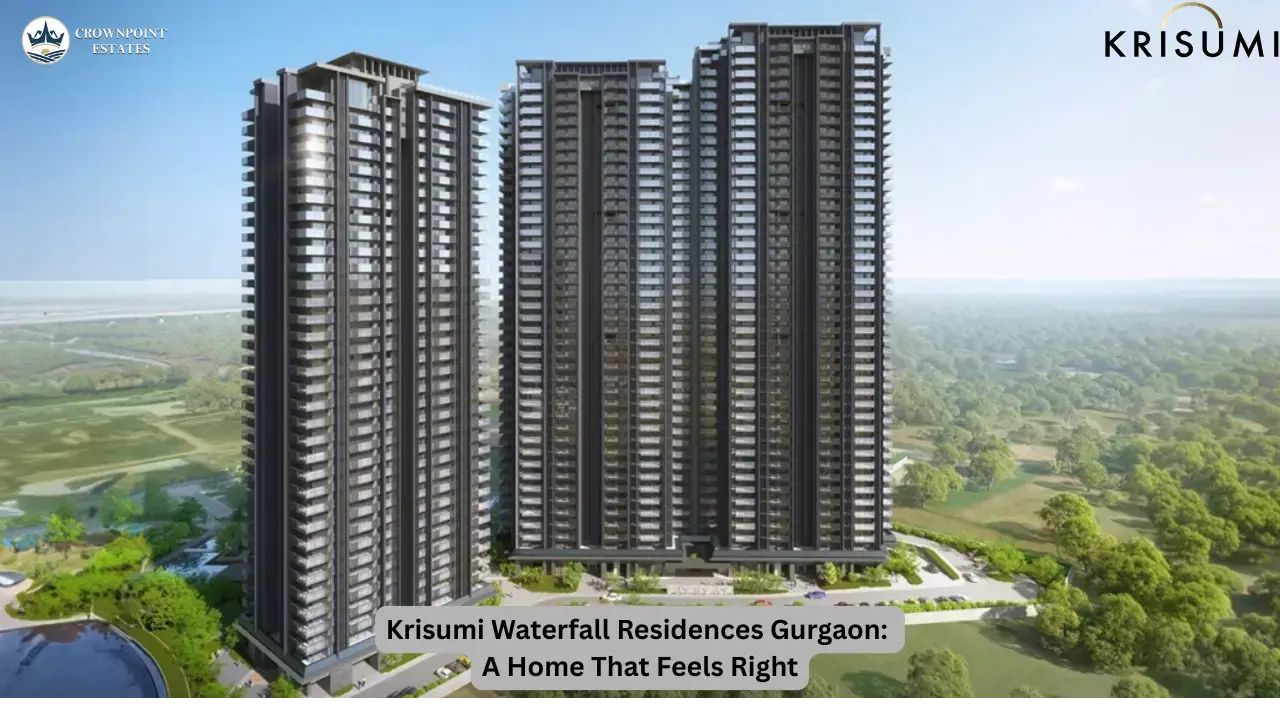 Buy Krisumi Waterfall Residences Gurgaon Flats – Setting New Standards in Luxury Living