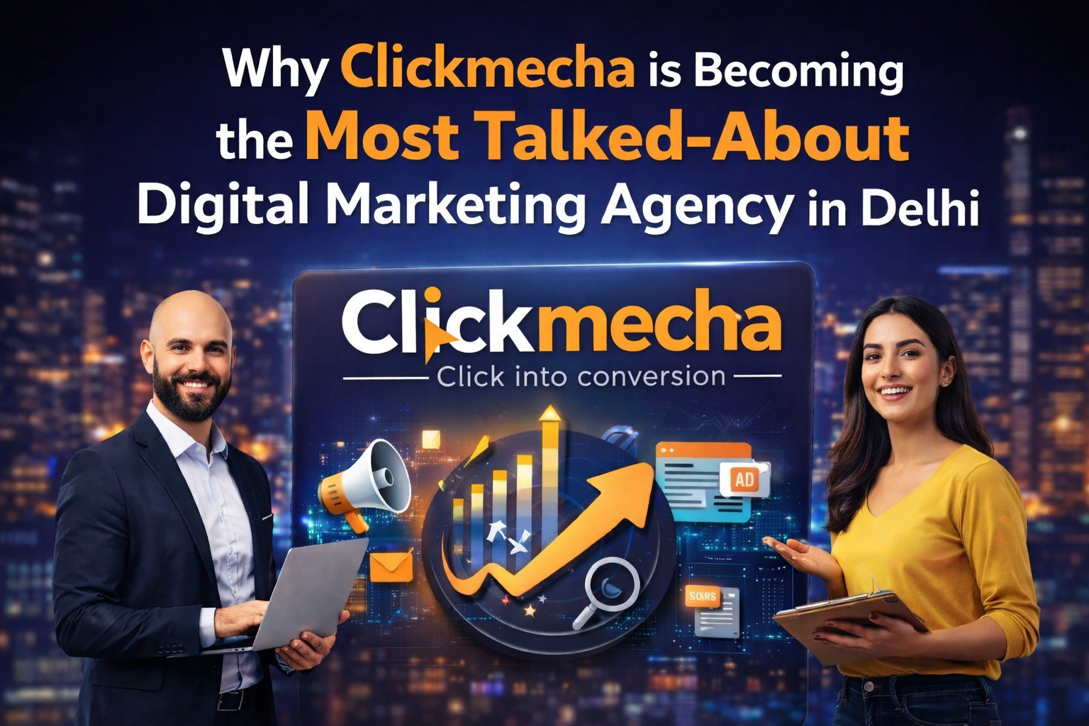 Why Click Mecha is Becoming the Most Talked-About Digital Marketing Agency in Delhi