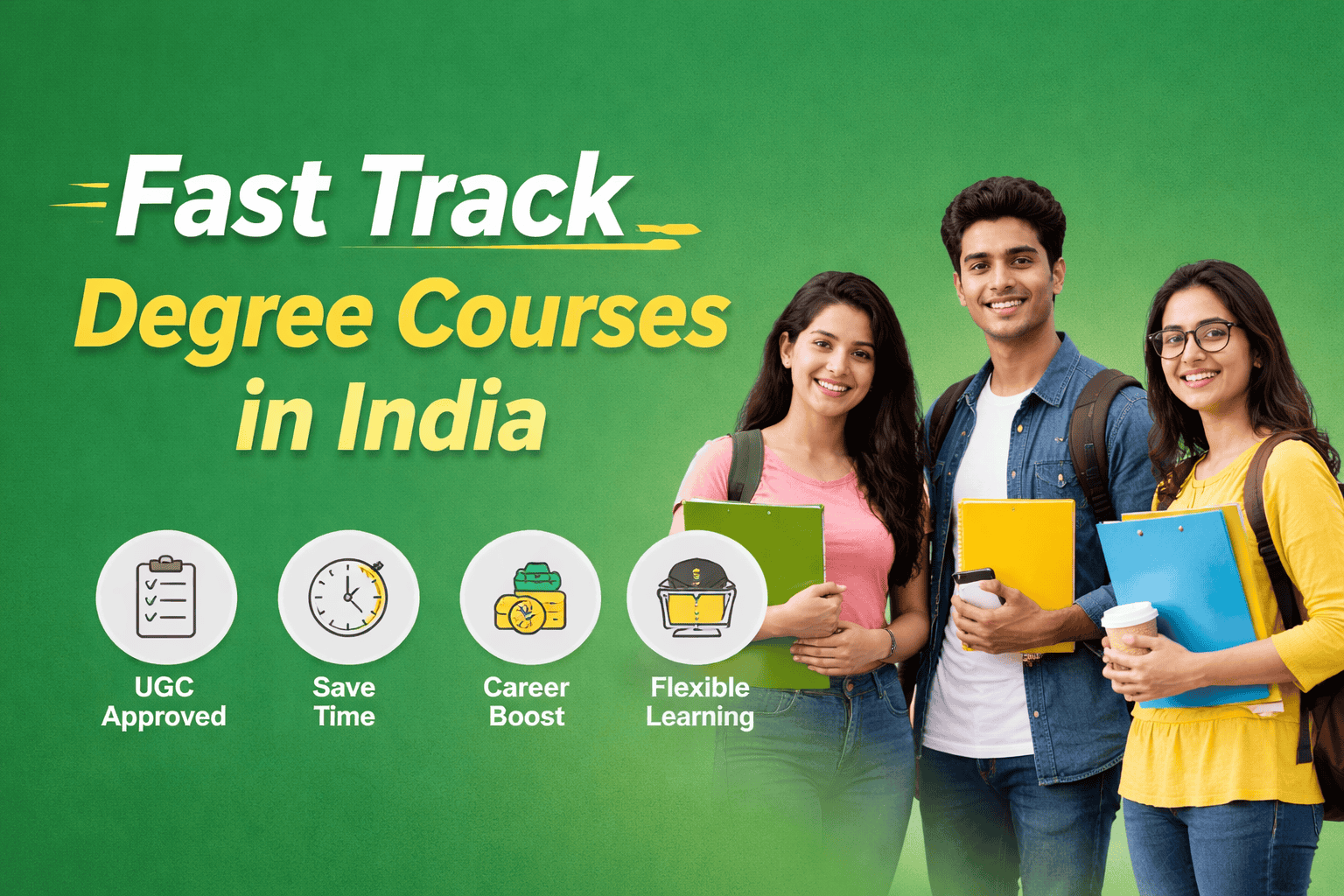Fast Track Degree Courses | BA, B.Com, BBA, MBA, MCA, MSC