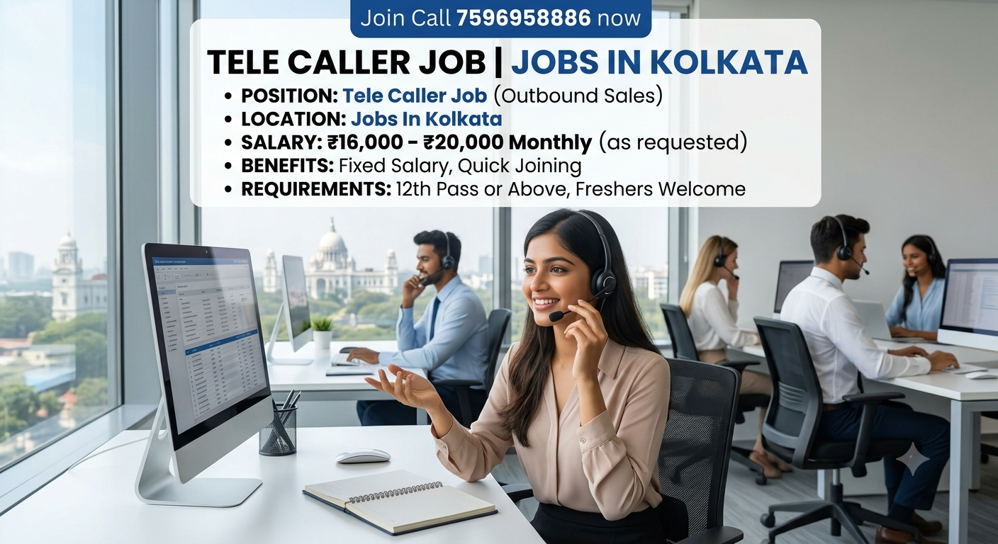 Tele Caller Job, Jobs In Kolkata, to join call 7596958886 now